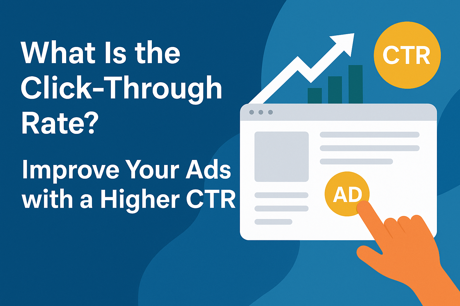 Thumbnail showing the title “What Is the Click-Through Rate? Improve Your Ads with a Higher CTR” alongside a modern illustration of a web page, a clicking hand, and rising performance bars symbolizing improved CTR.